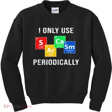 I Only Use Sarcasm Periodically Kids Sweatshirt