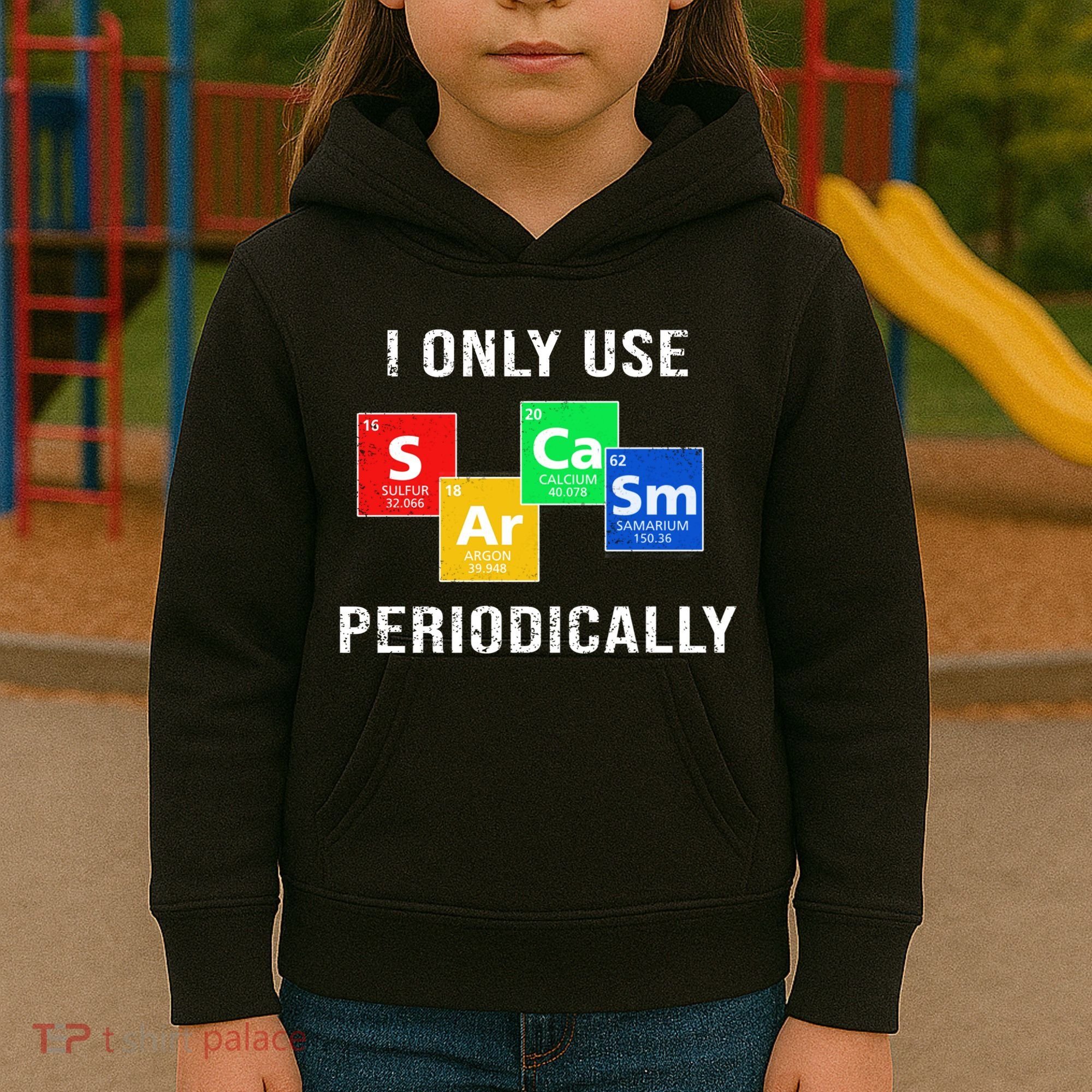 I Only Use Sarcasm Periodically Kids Hoodie