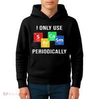 I Only Use Sarcasm Periodically Kids Hoodie thumb 4