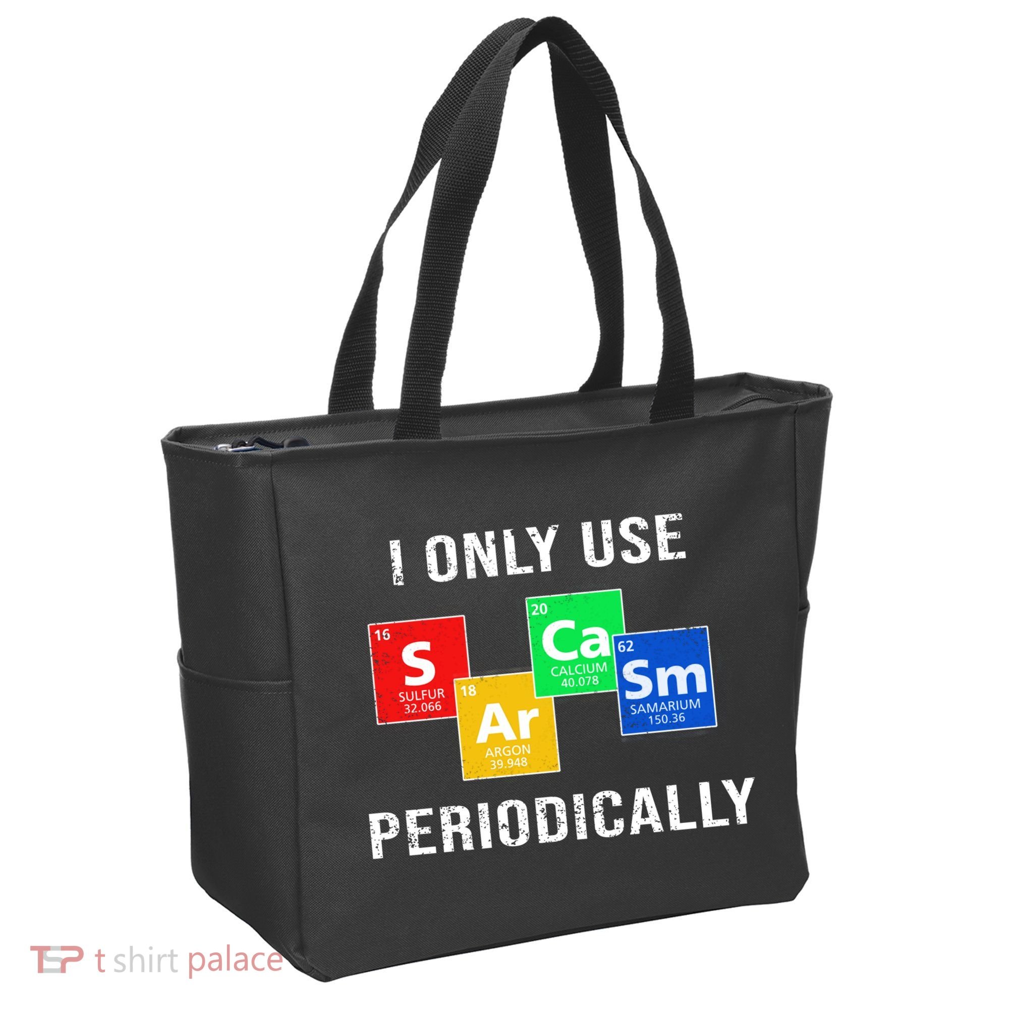 I Only Use Sarcasm Periodically Tote Bag