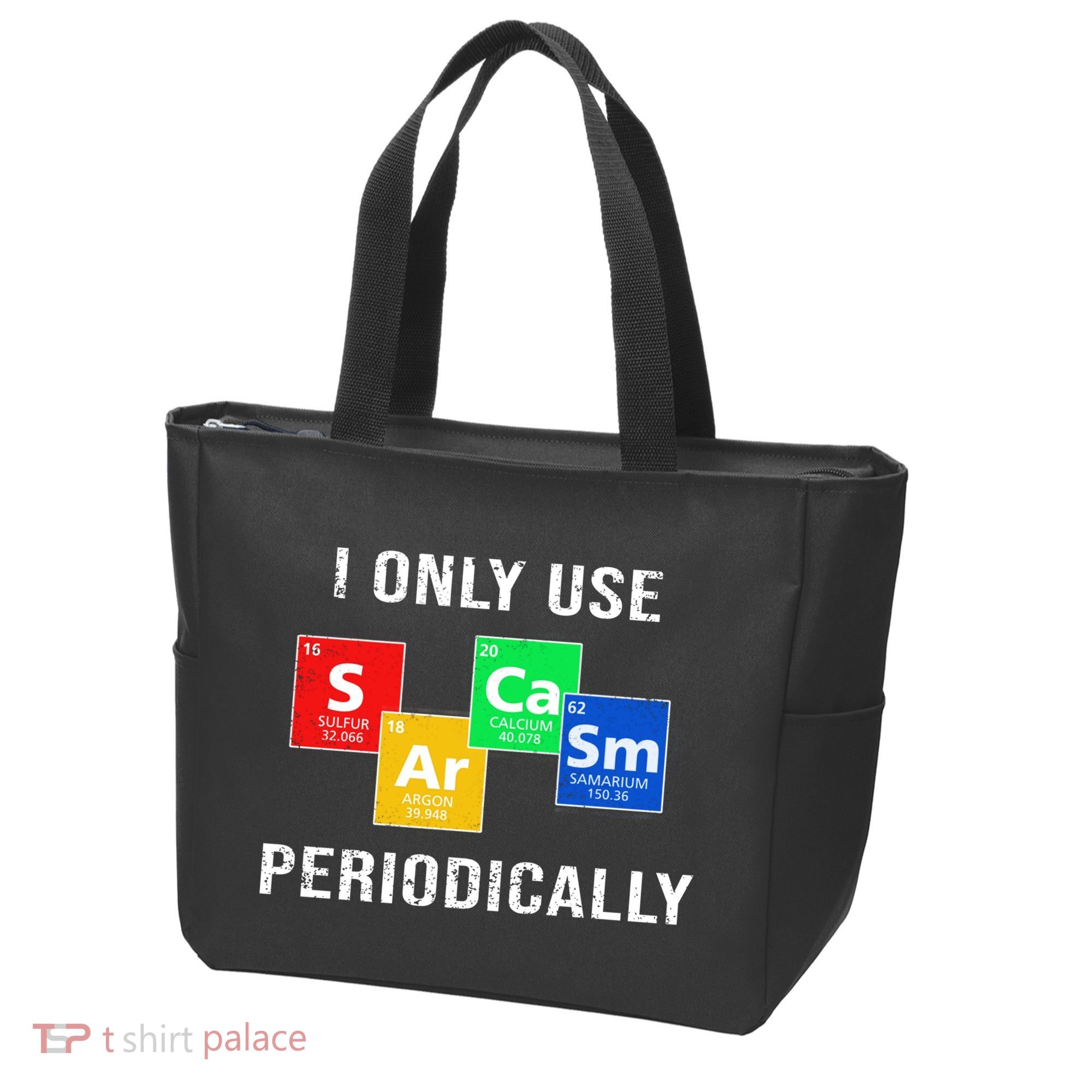I Only Use Sarcasm Periodically Tote Bag