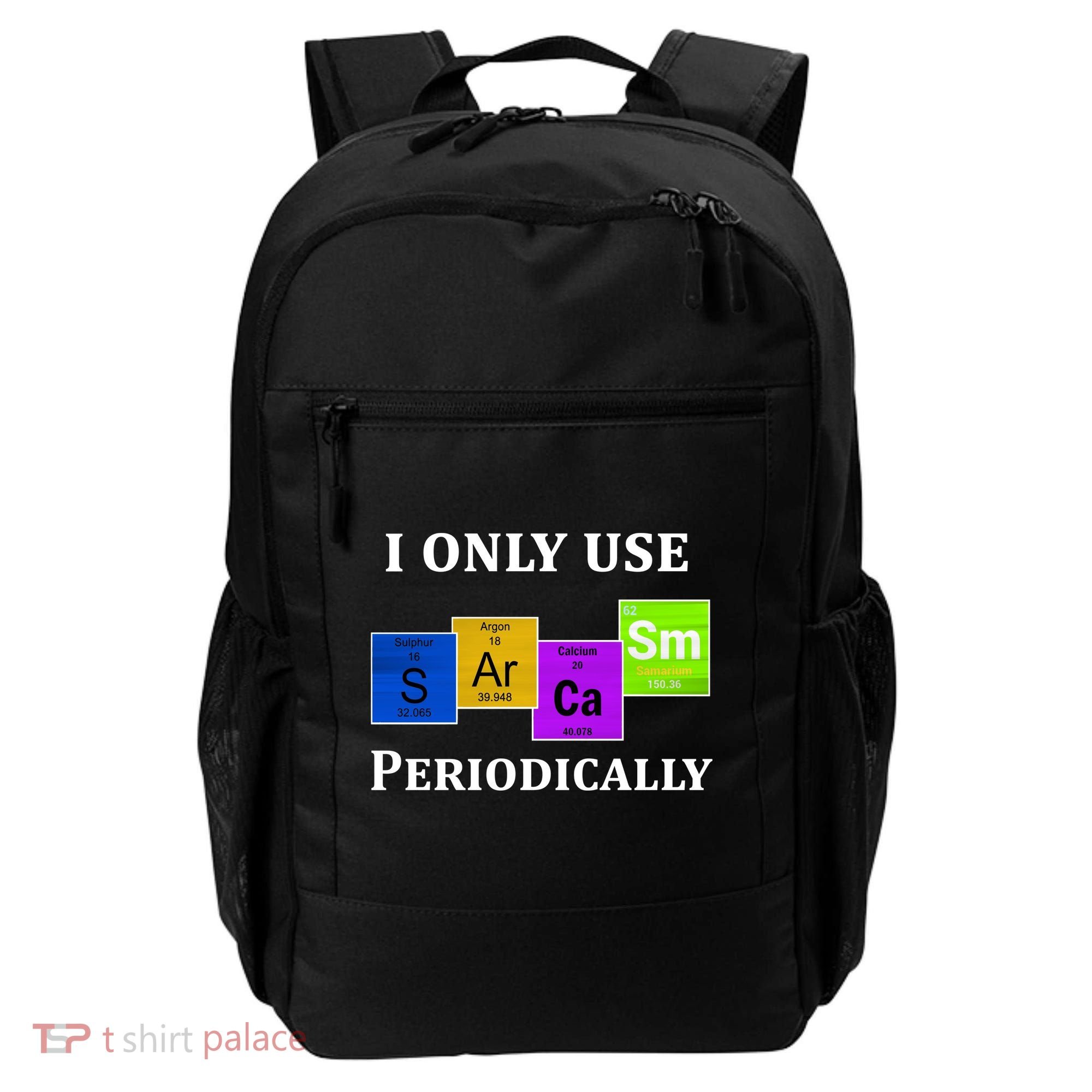 I Only Use Sarcasm Periodically Funny Sarcastic Backpack