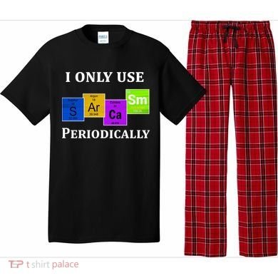 I Only Use Sarcasm Periodically Funny Sarcastic Pajama Set