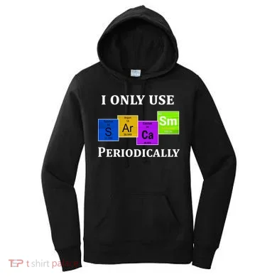 I Only Use Sarcasm Periodically Funny Sarcastic Women's Hoodie