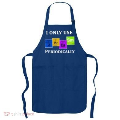 I Only Use Sarcasm Periodically Funny Sarcastic Apron