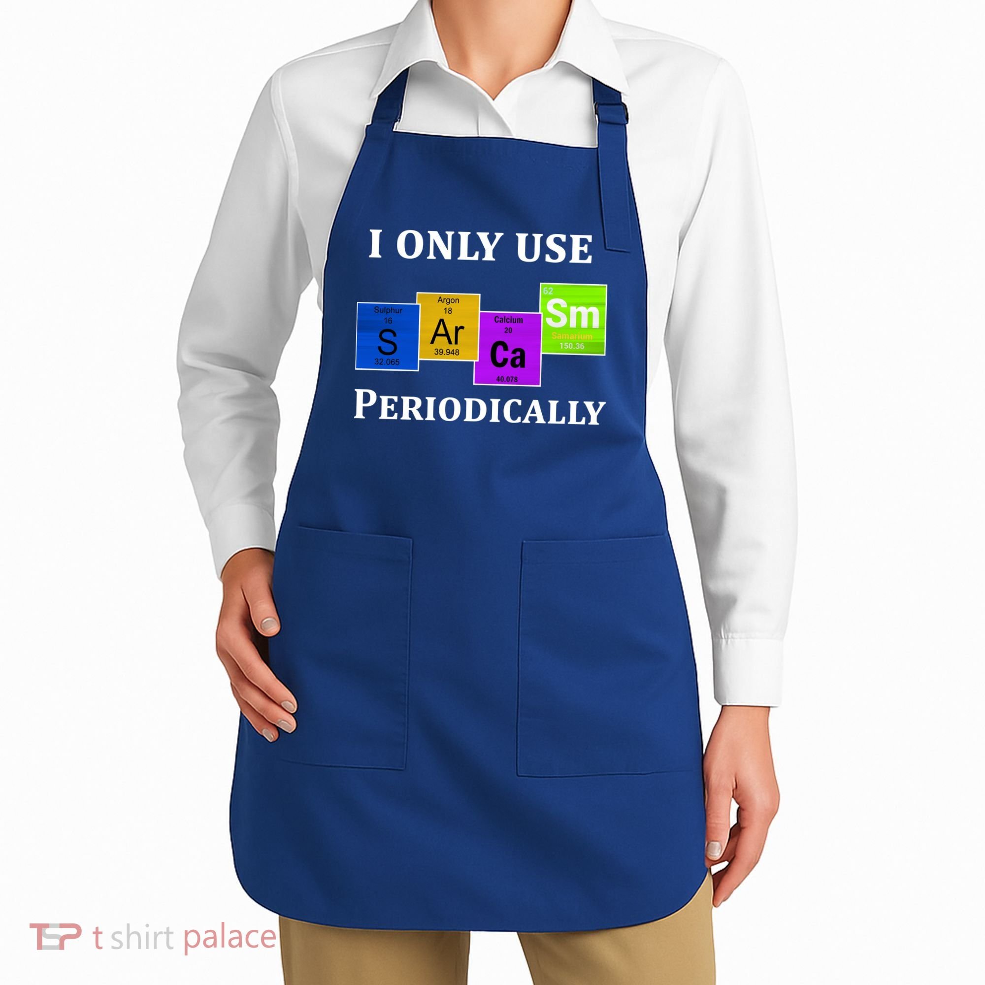 I Only Use Sarcasm Periodically Funny Sarcastic Apron