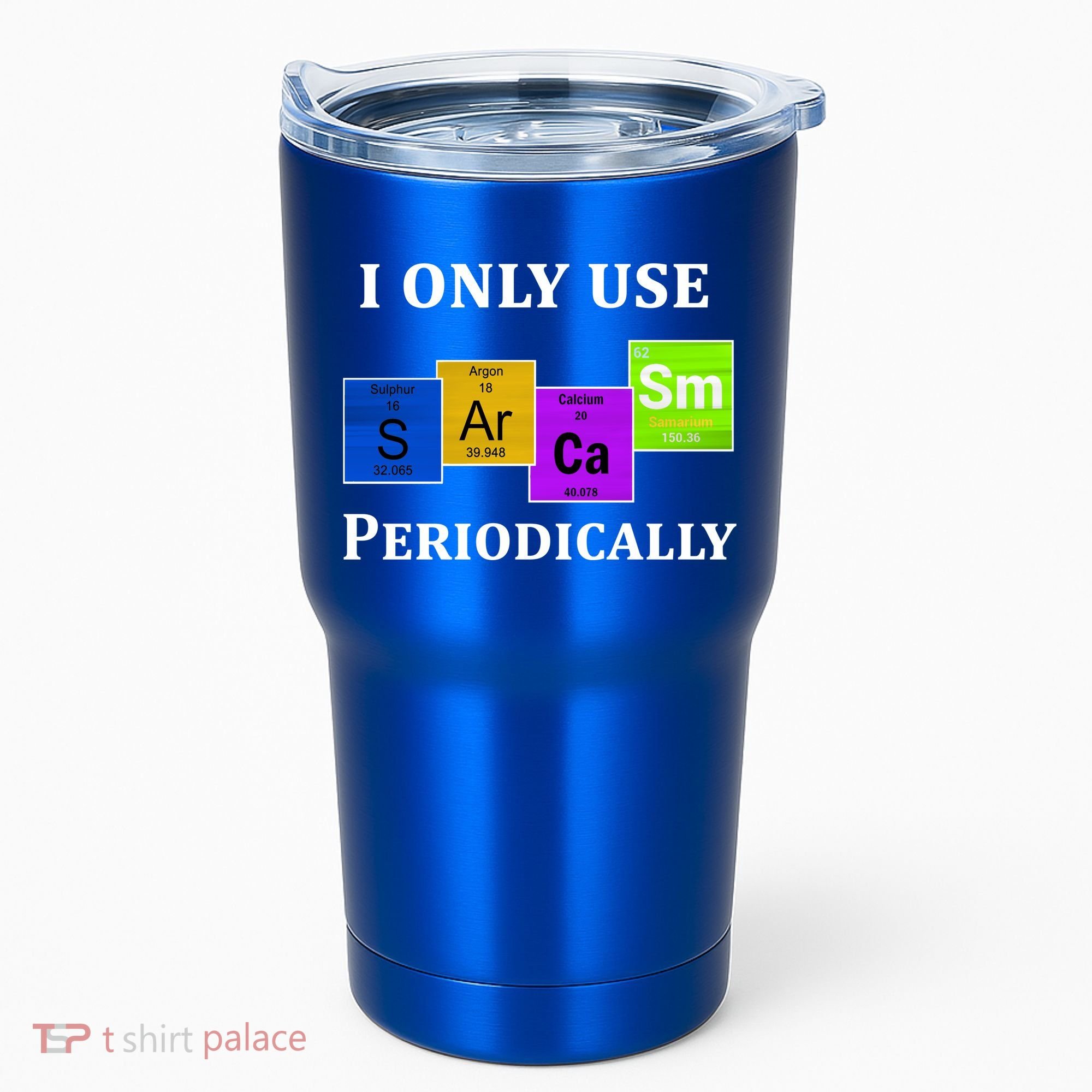 I Only Use Sarcasm Periodically Funny Sarcastic Tumbler