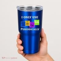 I Only Use Sarcasm Periodically Funny Sarcastic Tumbler thumb 2