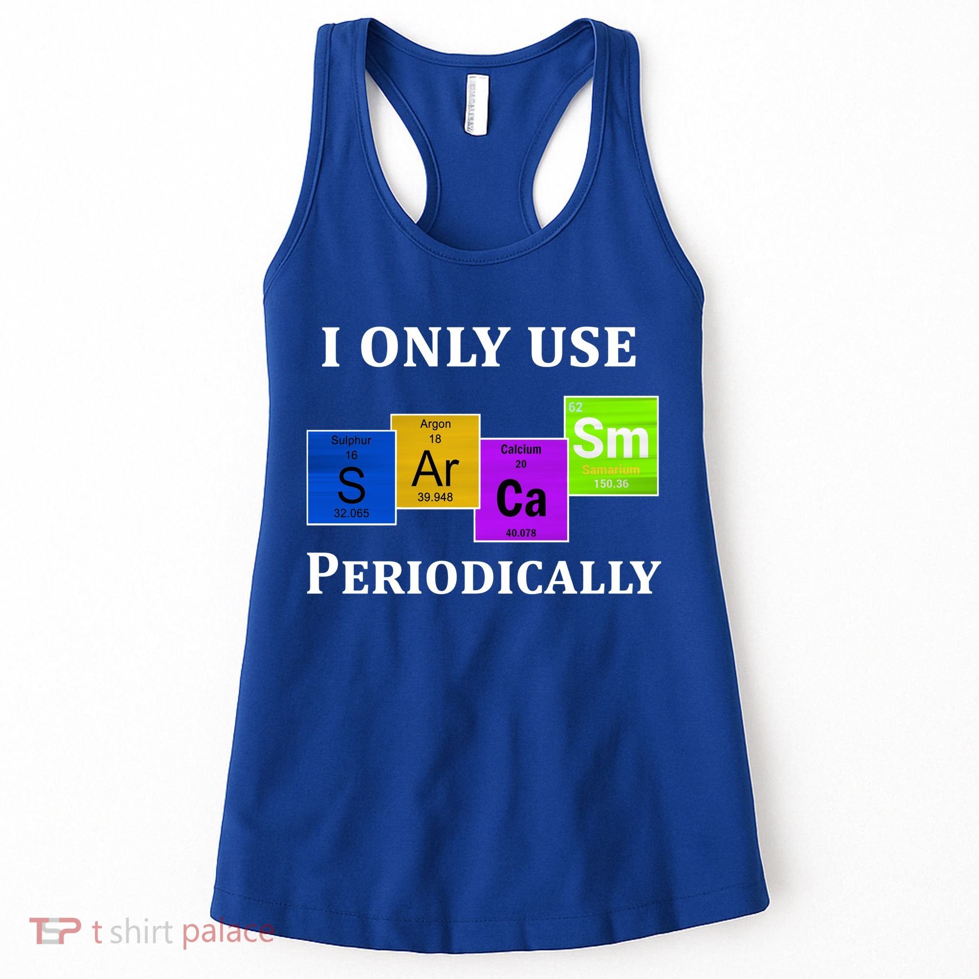 I Only Use Sarcasm Periodically Funny Sarcastic Women's Tank Top