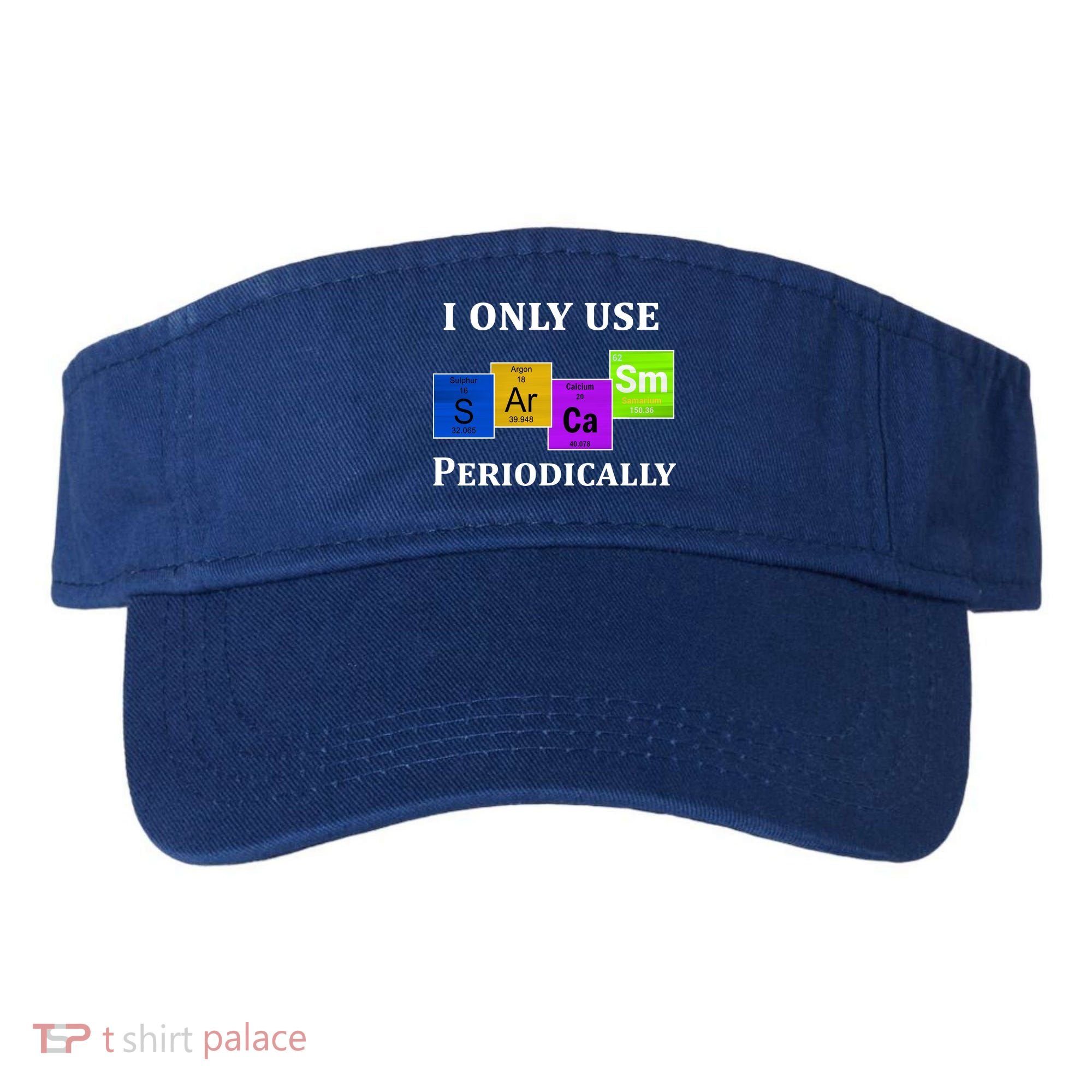 I Only Use Sarcasm Periodically Funny Sarcastic Visor