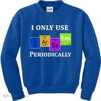 I Only Use Sarcasm Periodically Funny Sarcastic Kids Sweatshirt thumb 0