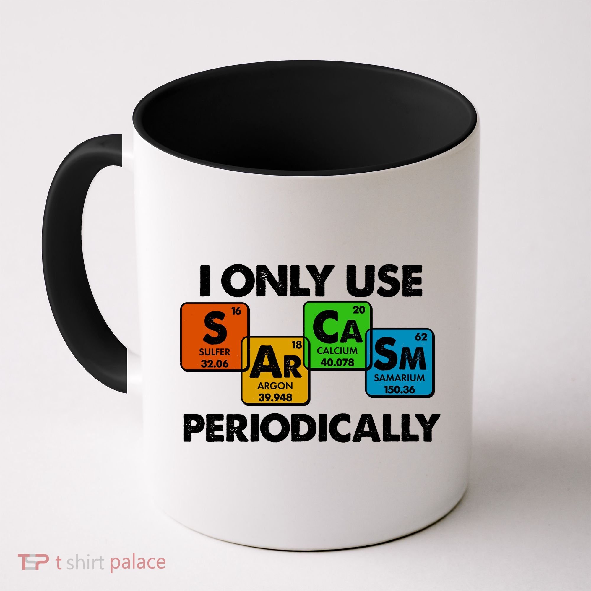 I Only Use Sarcasm Periodically Funny Science Coffee Mug