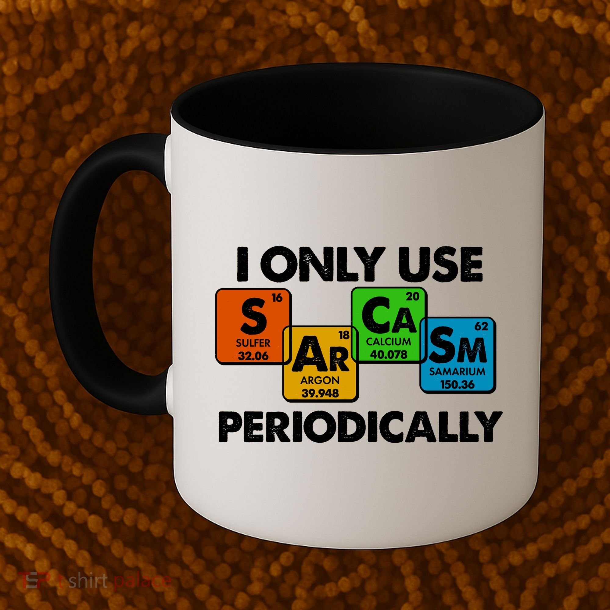 I Only Use Sarcasm Periodically Funny Science Coffee Mug