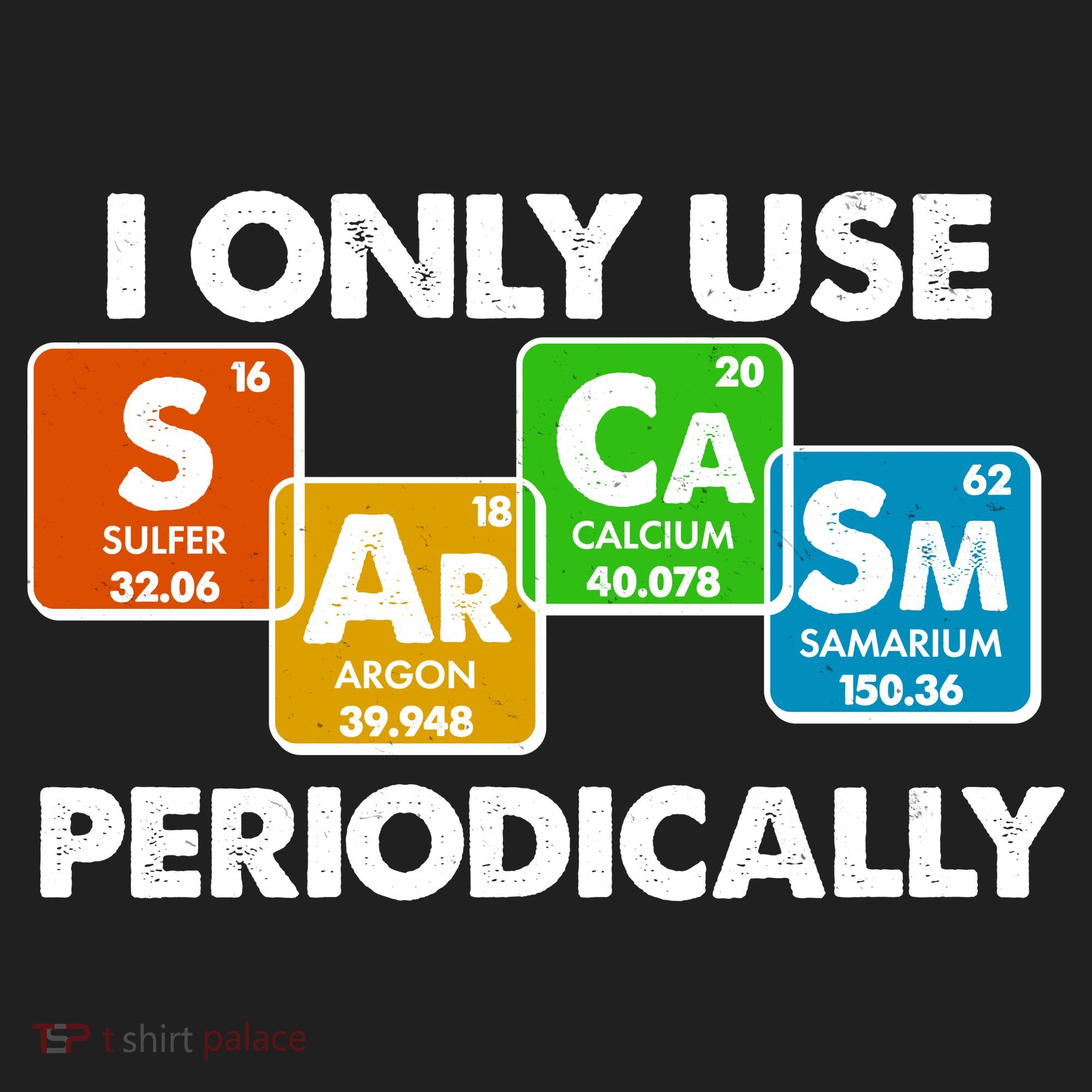 I Only Use Sarcasm Periodically Funny Science Tumbler