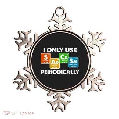 I Only Use Sarcasm Periodically Funny Science Ornament
