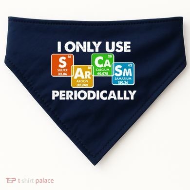 I Only Use Sarcasm Periodically Funny Science USA-Made Doggie Bandana