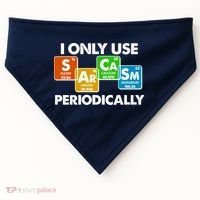I Only Use Sarcasm Periodically Funny Science USA-Made Doggie Bandana thumb 0