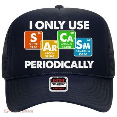 I Only Use Sarcasm Periodically Funny Science Hat