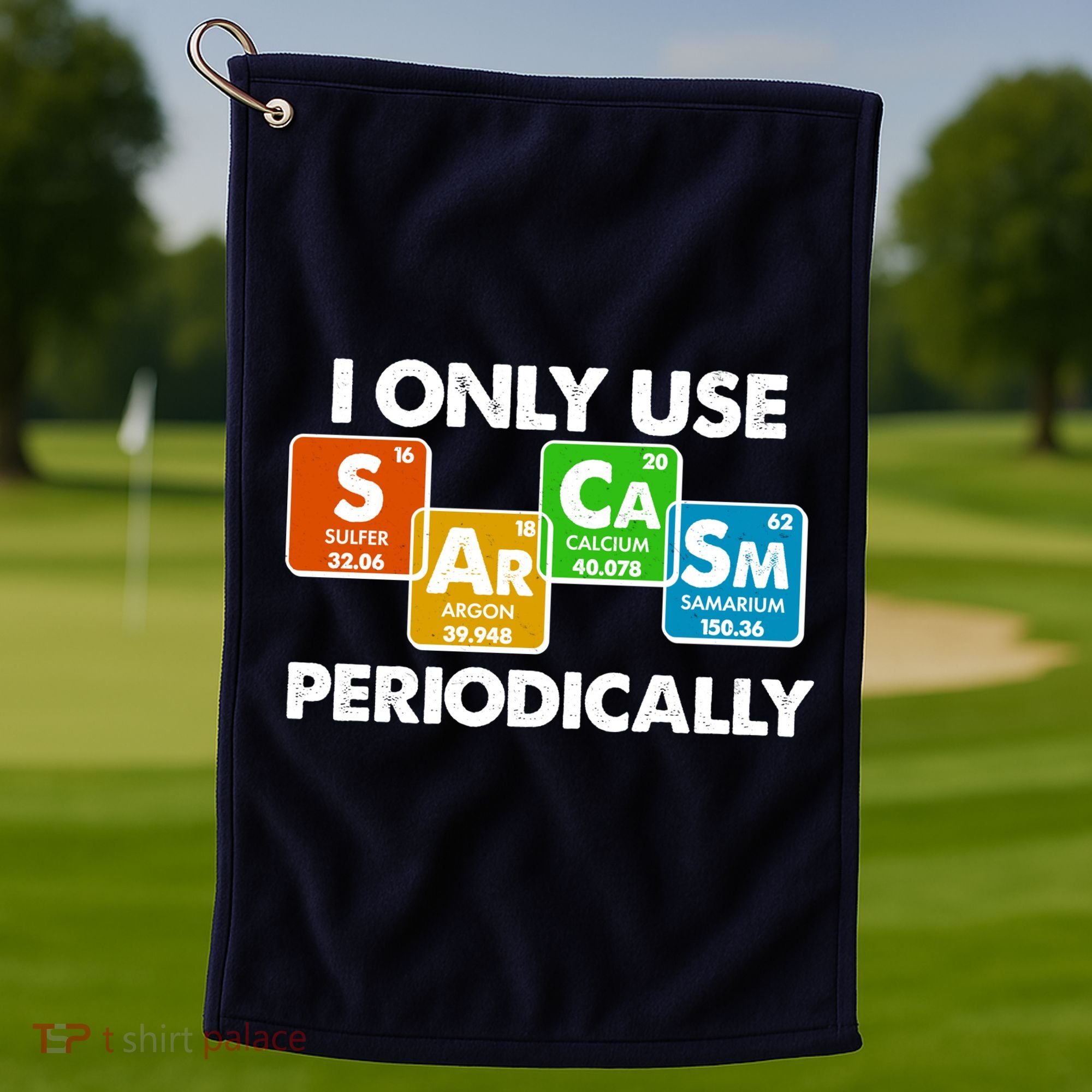 I Only Use Sarcasm Periodically Funny Science Golf Towel