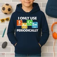 I Only Use Sarcasm Periodically Funny Science Kids Hoodie thumb 2