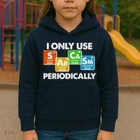 I Only Use Sarcasm Periodically Funny Science Kids Hoodie thumb 3