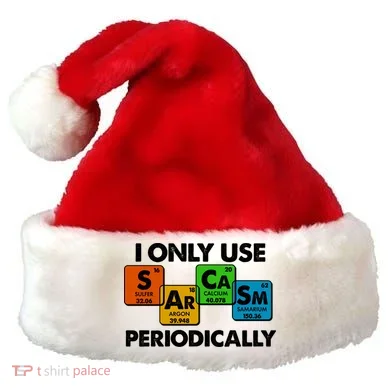 I Only Use Sarcasm Periodically Funny Science Santa Hat