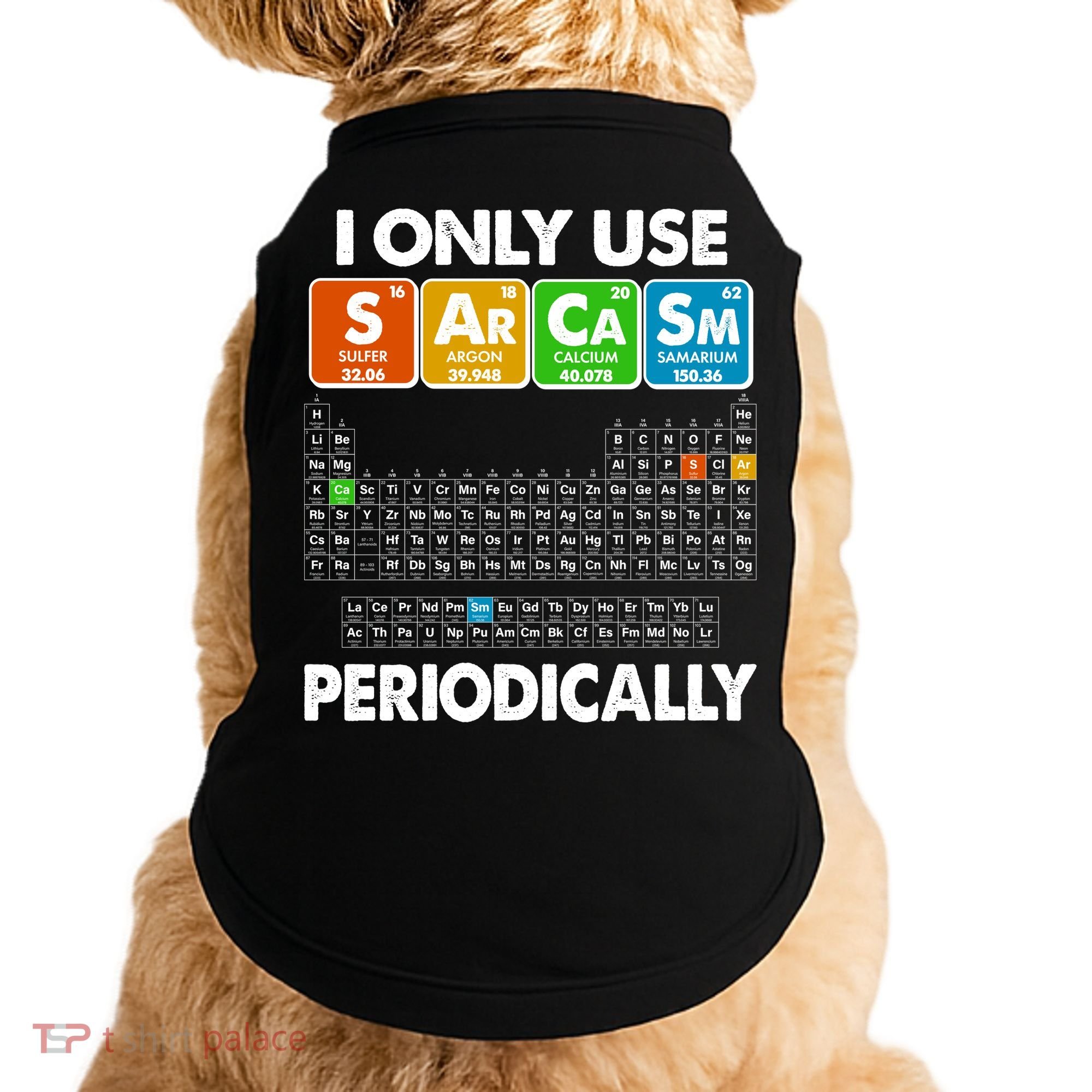 I Only Use SArCaSm Periodically Periodic Chart  Doggie Tank