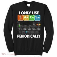 I Only Use SArCaSm Periodically Periodic Chart  Sweatshirt thumb 0