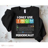 I Only Use SArCaSm Periodically Periodic Chart  Sweatshirt thumb 2