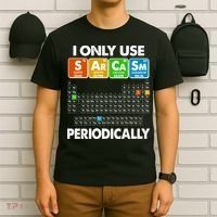 I Only Use SArCaSm Periodically Periodic Chart  T-Shirt thumb 6