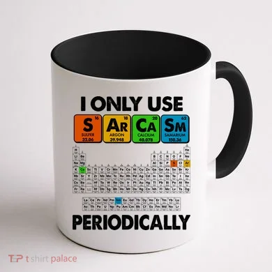 I Only Use SArCaSm Periodically Periodic Chart  Coffee Mug back