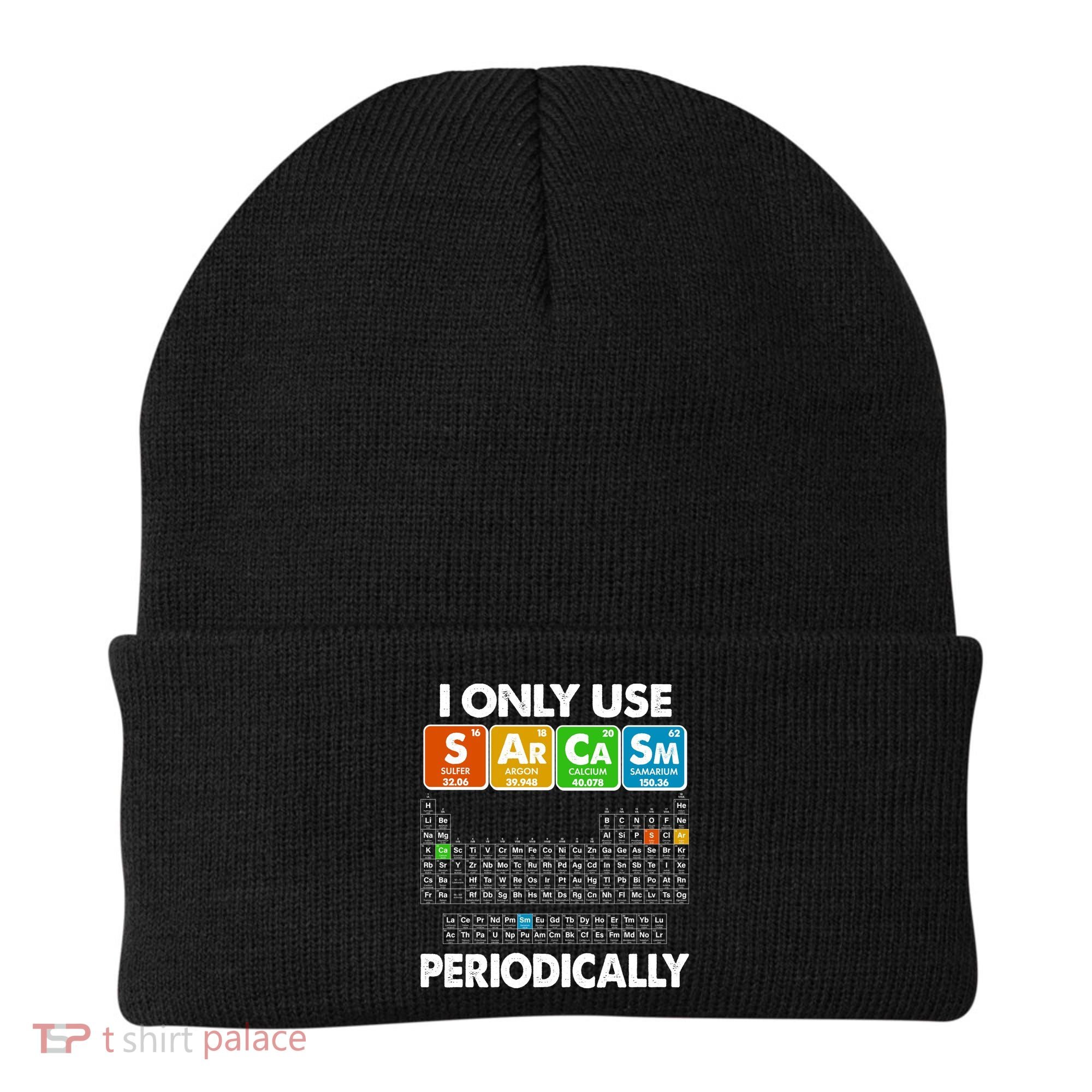 I Only Use SArCaSm Periodically Periodic Chart  Beanie