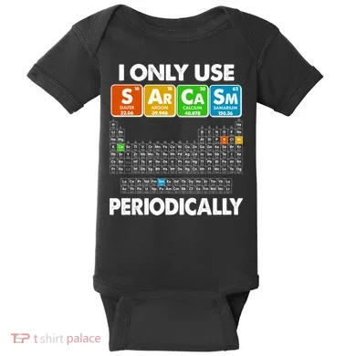 I Only Use SArCaSm Periodically Periodic Chart  Baby Bodysuit