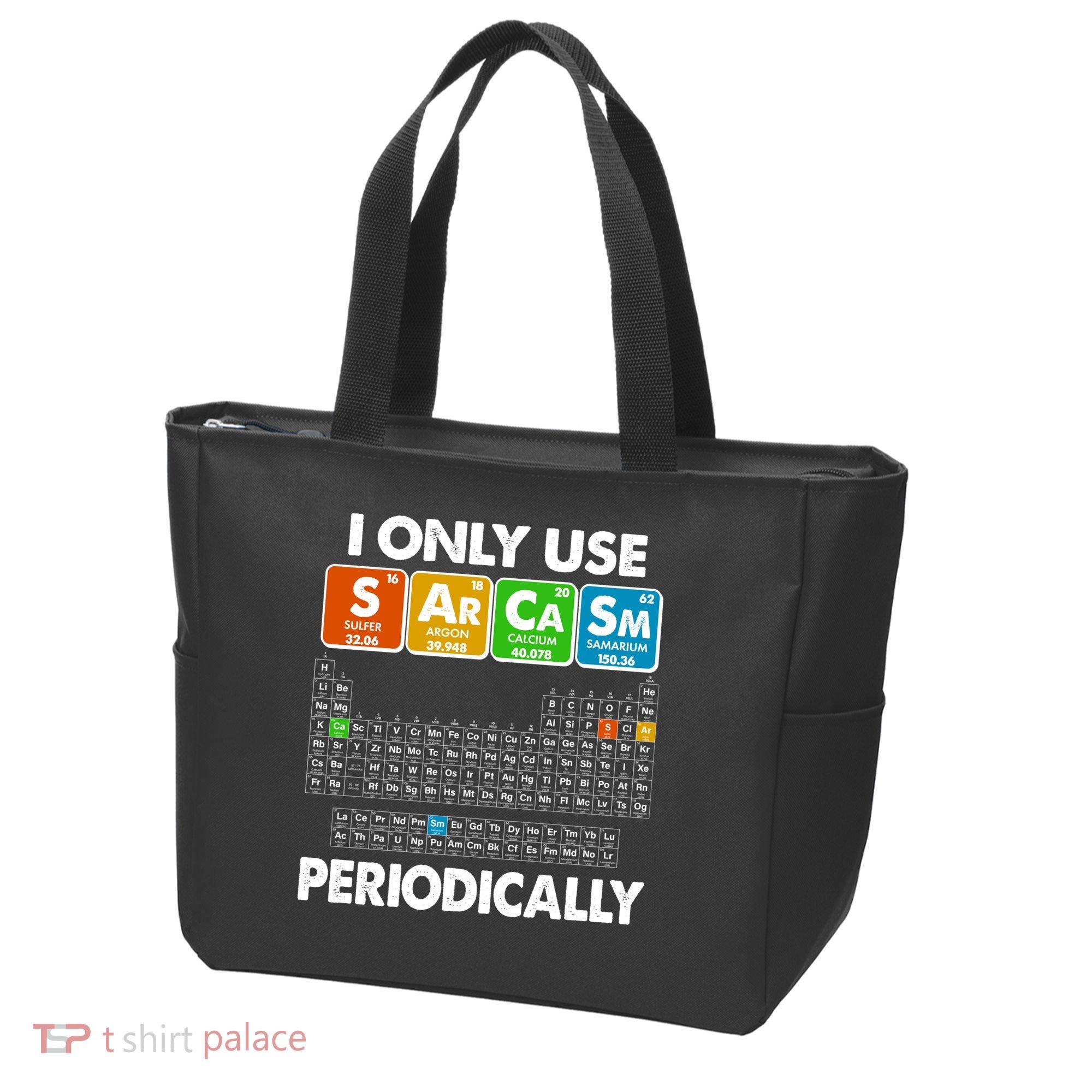 I Only Use SArCaSm Periodically Periodic Chart  Tote Bag