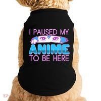 I Pause My Anime To Be Here Anime Fan Doggie Tank thumb 0