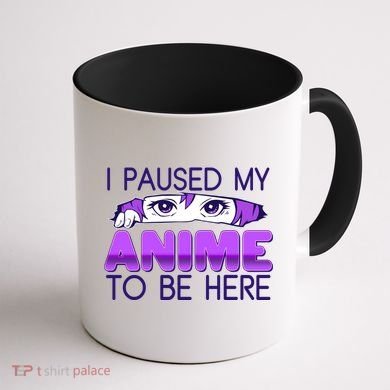 I Pause My Anime To Be Here Anime Fan Coffee Mug back