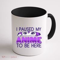 I Pause My Anime To Be Here Anime Fan Coffee Mug thumb 1