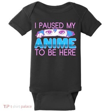 I Pause My Anime To Be Here Anime Fan Baby Bodysuit