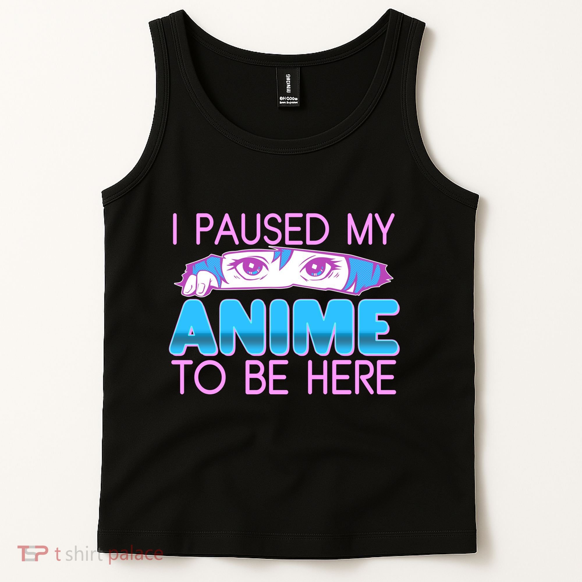 I Pause My Anime To Be Here Anime Fan Tank Top