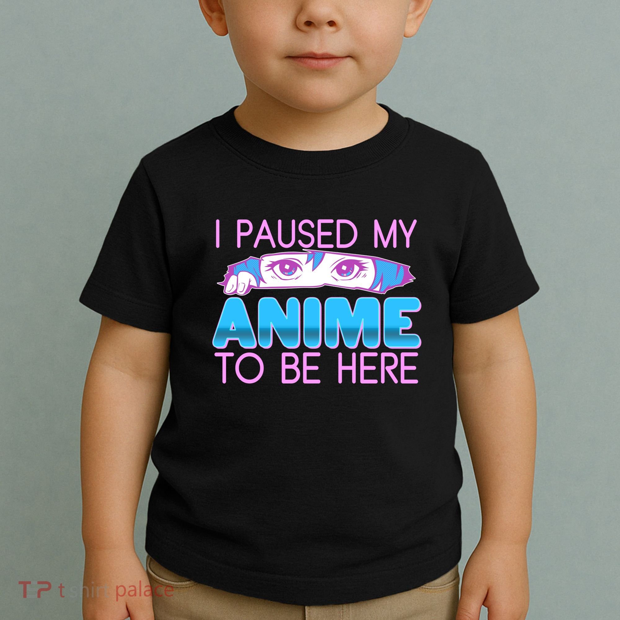 I Pause My Anime To Be Here Anime Fan Toddler T-Shirt