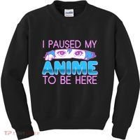 I Pause My Anime To Be Here Anime Fan Kids Sweatshirt thumb 0