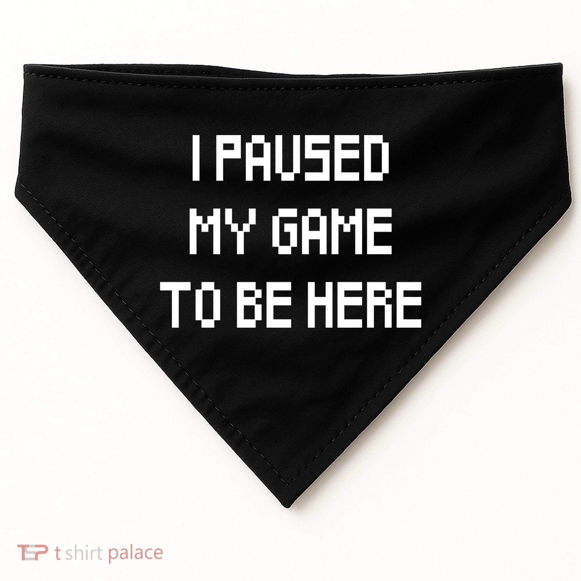 I Paused My Game To Be Here USA-Made Doggie Bandana