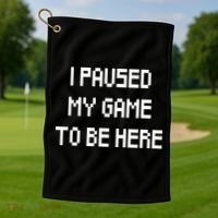 I Paused My Game To Be Here Golf Towel thumb 1