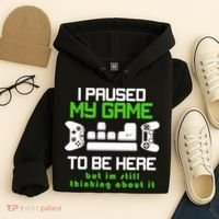 I Paused My Game To Be Here But I'm Still Thinking About It Hoodie thumb 4