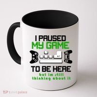 I Paused My Game To Be Here But I'm Still Thinking About It Coffee Mug thumb 0