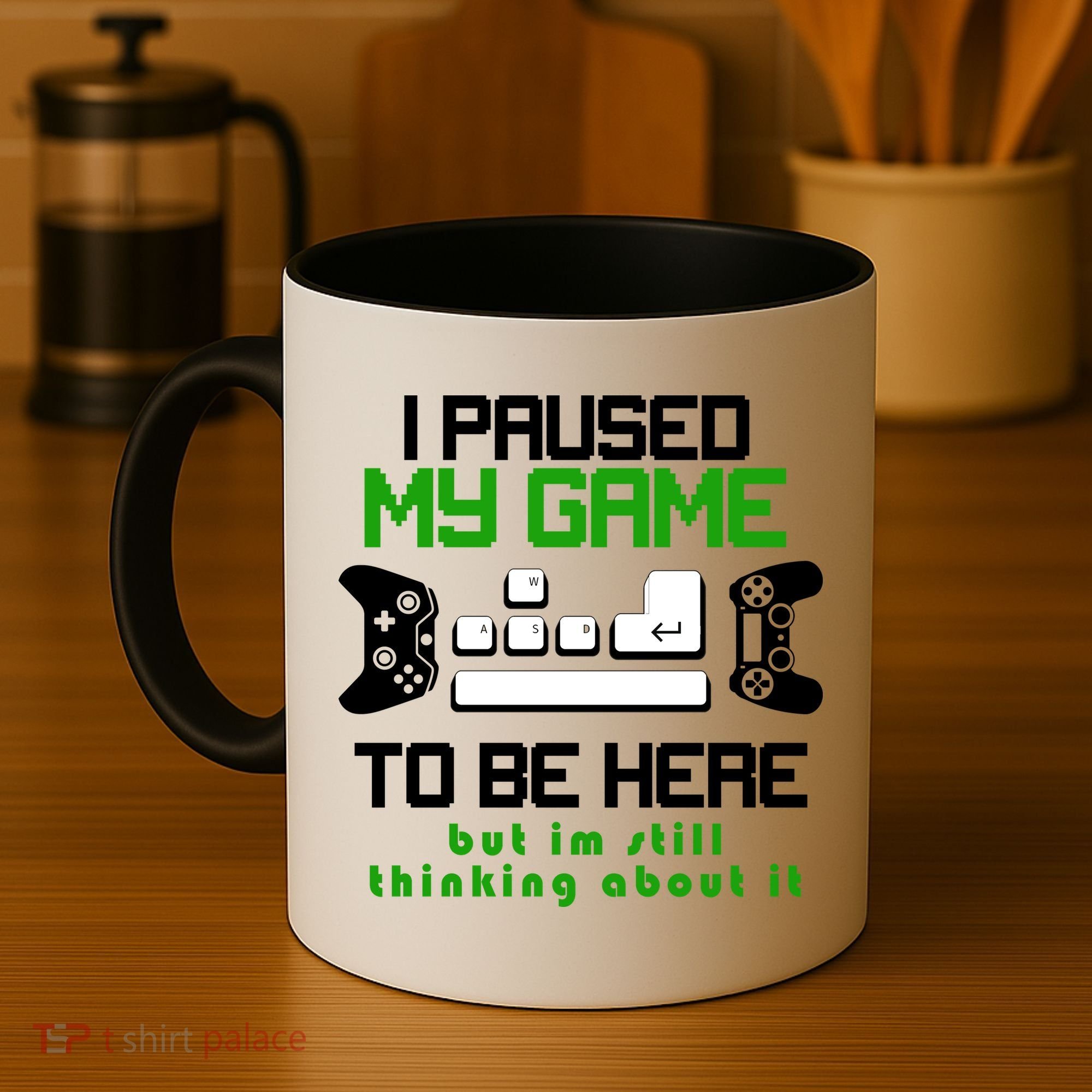 I Paused My Game To Be Here But I'm Still Thinking About It Coffee Mug