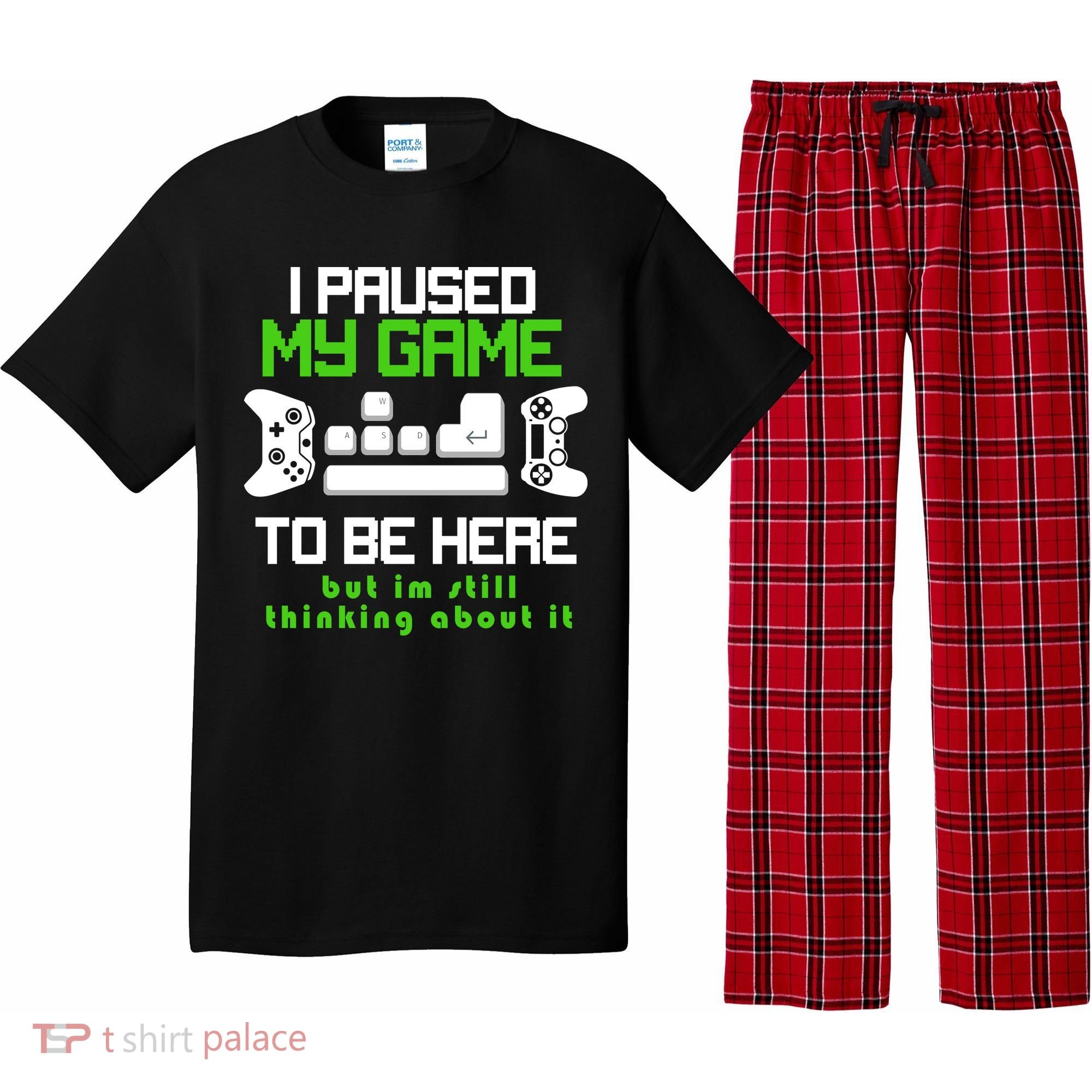 I Paused My Game To Be Here But I'm Still Thinking About It Pajama Set
