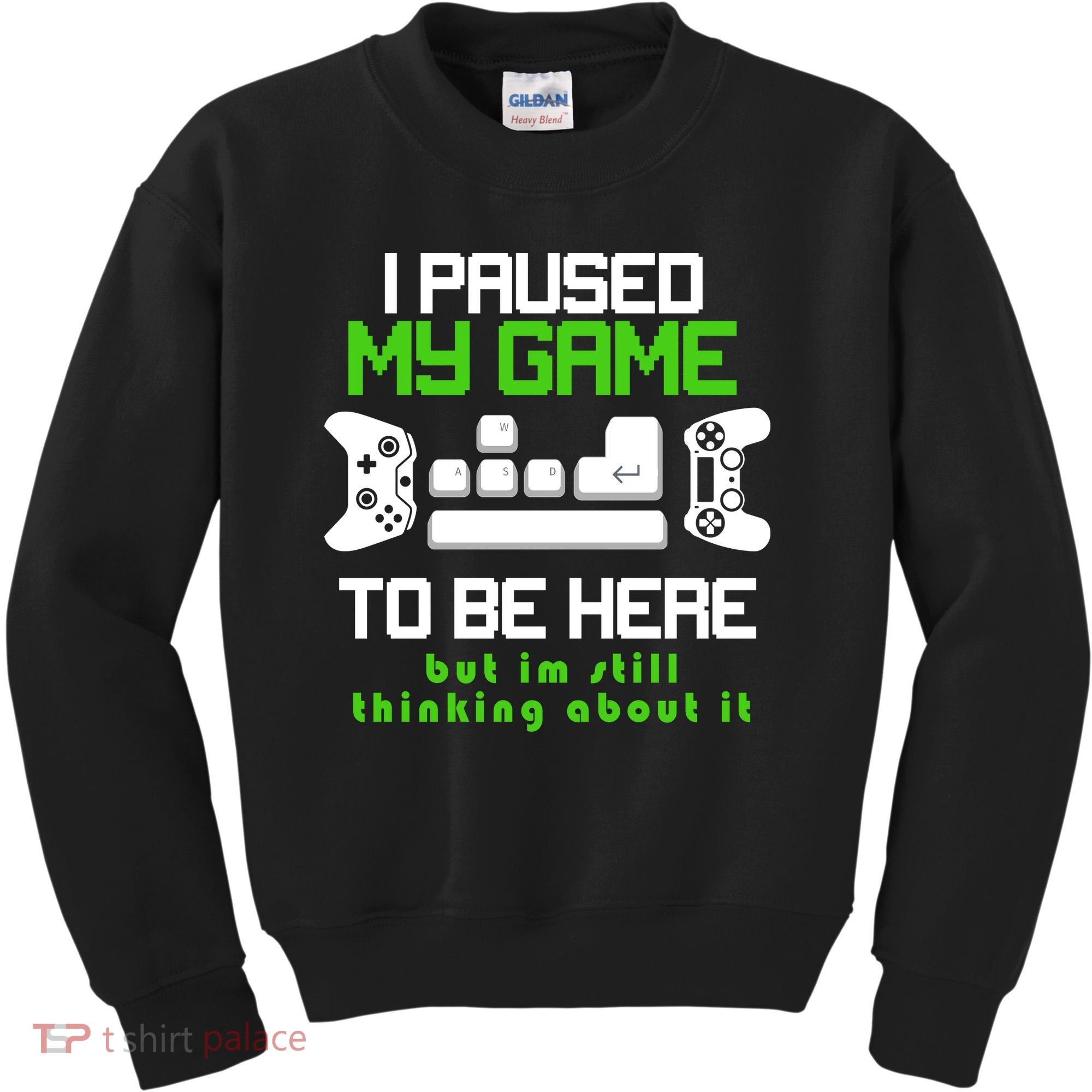 I Paused My Game To Be Here But I'm Still Thinking About It Kids Sweatshirt