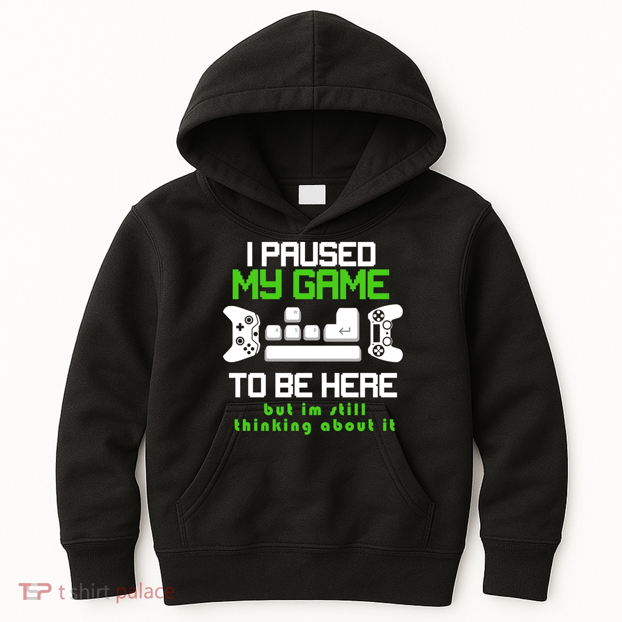 I Paused My Game To Be Here But I'm Still Thinking About It Kids Hoodie