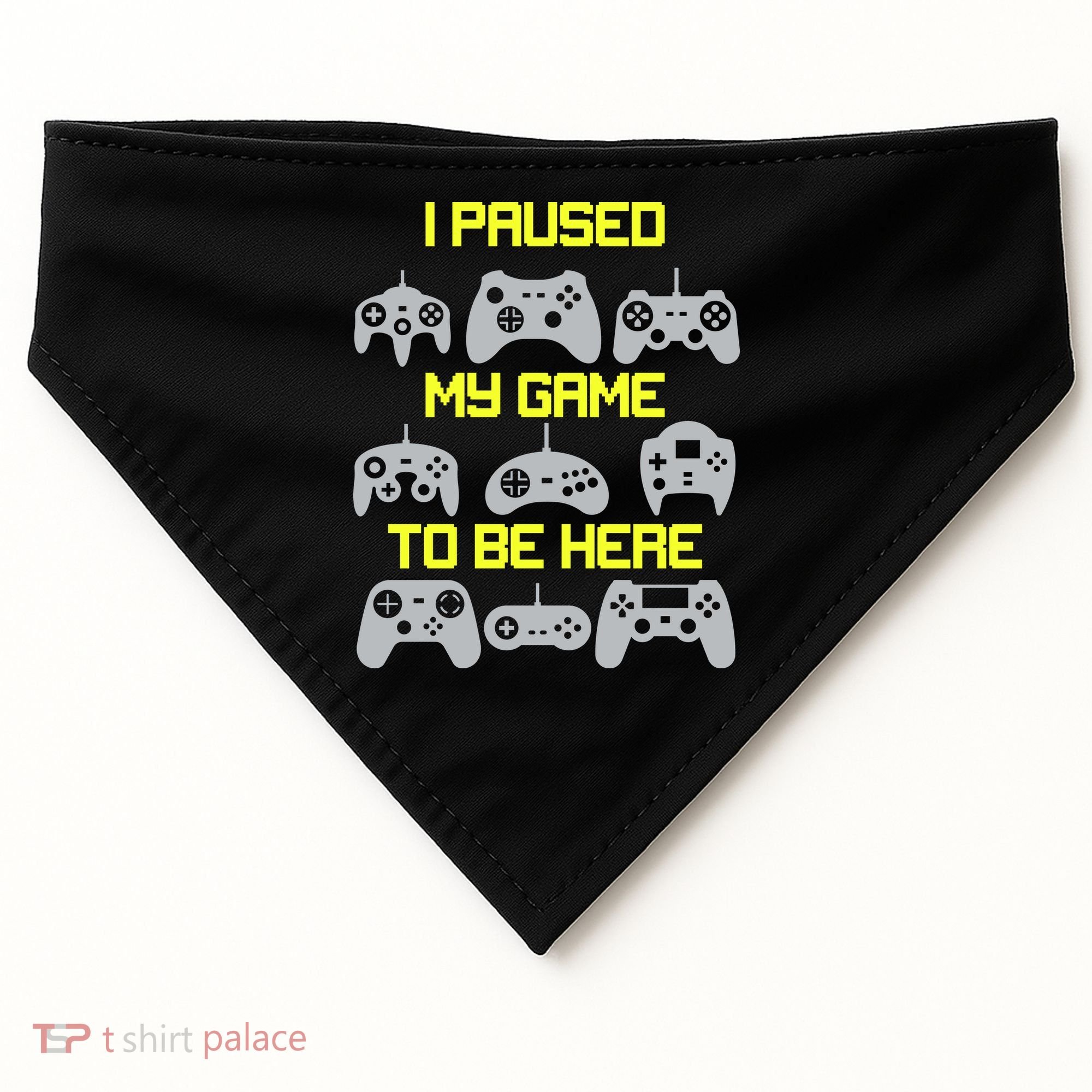 I Paused My Game To Be Here Funny Gamer USA-Made Doggie Bandana